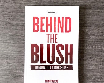 Behind the Blush: Humiliation Confessions - Volume 2 | Kinky BDSM Erotic Humiliation Sexy Book