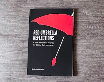 Red Umbrella Reflections: A Self-Reflective Journal for Erotic Entrepreneurs [New Book!] | Kinky BDSM Book, Sexy Gift