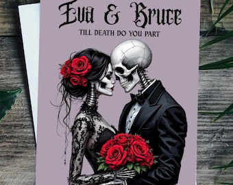 May include: A greeting card featuring a skeletal couple embracing, with the names "Eva & Bruce" and the phrase "Till Death Do You Part." The woman wears a black dress and holds red roses. The man is in a tuxedo. The background is a muted purple.