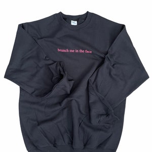 brunch me CREWNECK