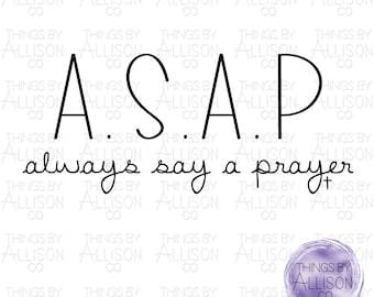 Always Say A Prayer - PNG  Digital Download - Shirt Design