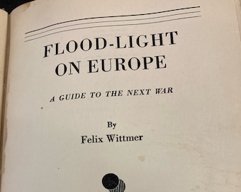 Signed  Book ,Flood-Light On Europe By Felix Wittmer First Edition