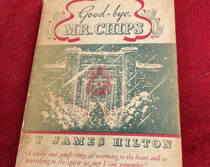 Good-bye, Mr. Chips by James Hilton with its original dust jacket. 1934 1st edition,