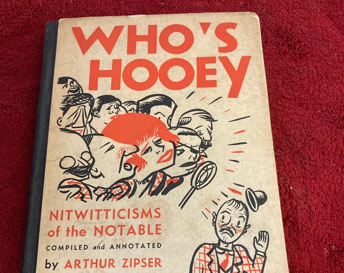 Who's hooey Nitwitticisms of The Notable. Copyright 1952. Arthur Zipser& George Novack