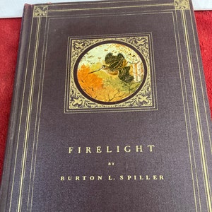 FIRELIGHT by  Burton L. Spiller The Derrydale Press, New York, 1937. First Edition. Hardcover