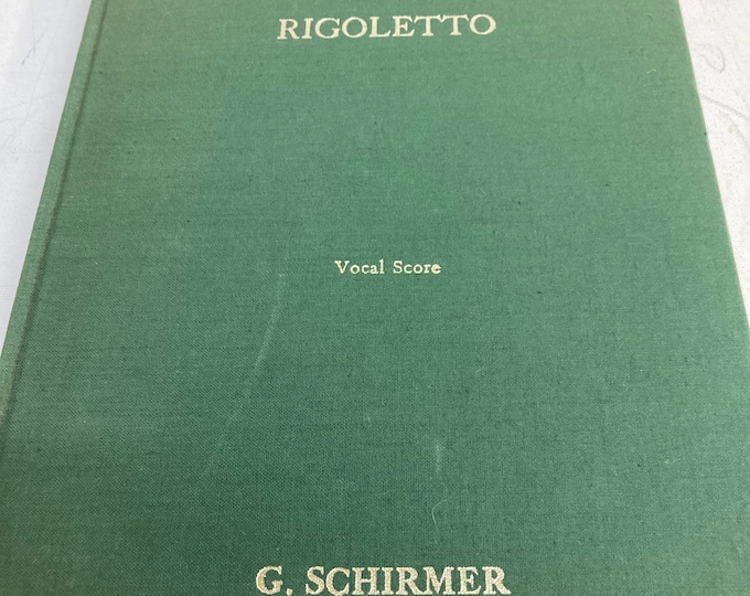 Rigoletto Opera in Four Acts by Giuseppre Verdi  .1957 . G Schirmer Inc