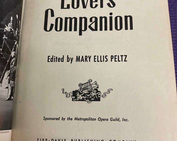 Opera Lover's Companion ,Edited by May Ellis Peltz  1948  First Edition