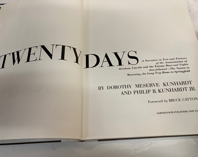 Tewnty Days .  A Narriative in text and Pictures of The ssassination of Abraham Lincoln.Copyright 1965