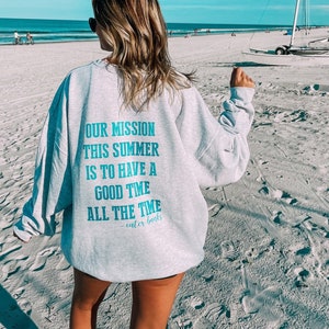 outer banks sweatshirt| our mission this summer crewneck| obx crewneck | good time all the time sweatshirt