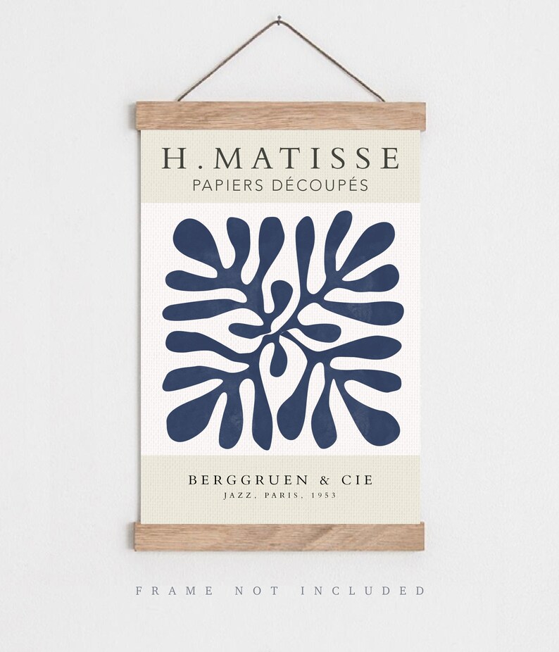 May include: A blue and white art print featuring a Matisse cut-out design. The print has the text "H. Matisse Papiers D&eacute;coup&eacute;s" and "Berggruen & Cie Jazz. Paris. 1953". The text "FRAME NOT INCLUDED" is at the bottom of the print.
