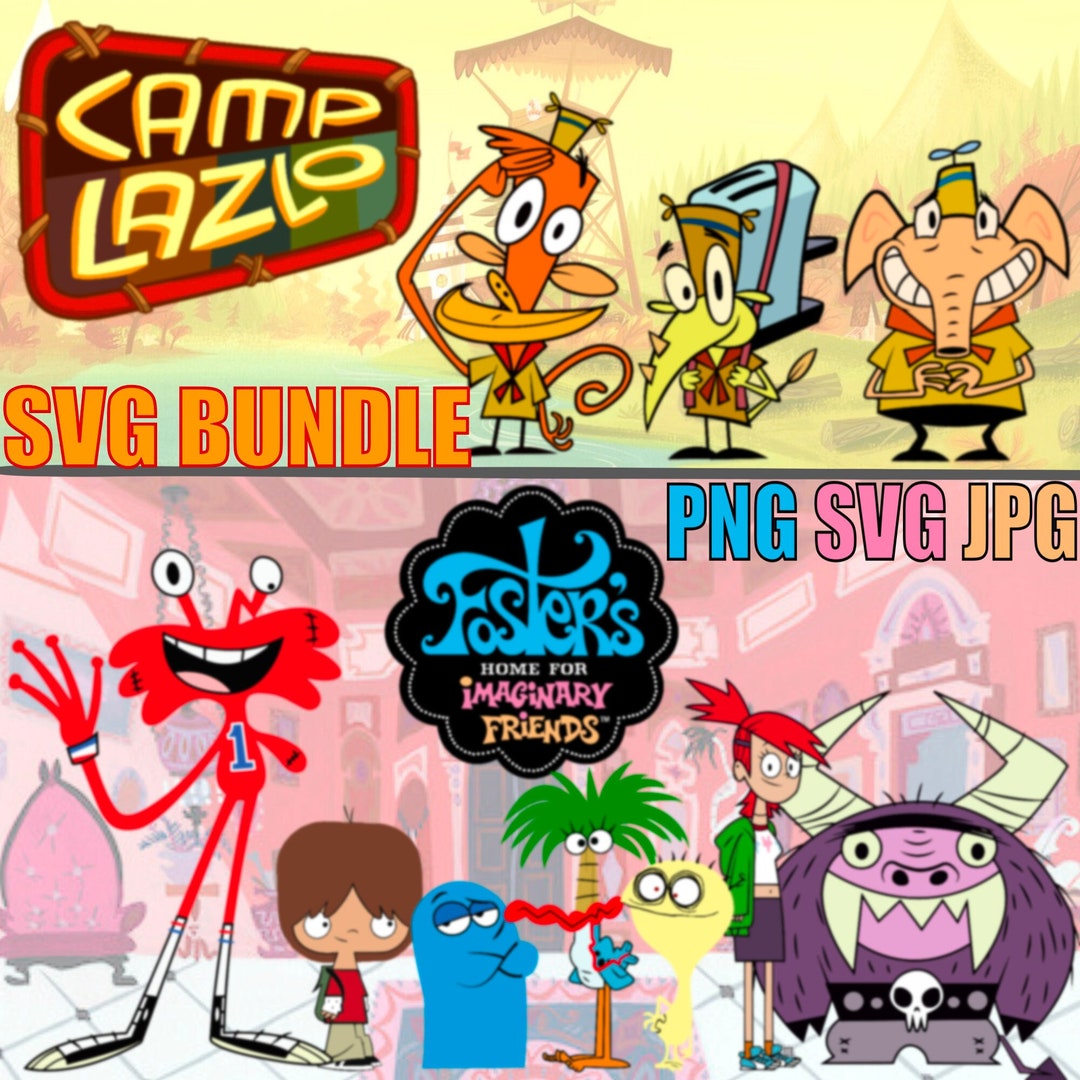 Fosters Home for Imaginary Kids & Camp Lazlo SVG Bundle Etsy