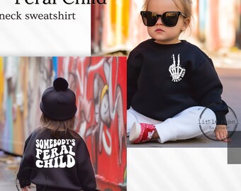 Somebody's Feral Child // toddler crew neck , youth shirt, kids sweatshirt , unisex, skull hand, kids clothes