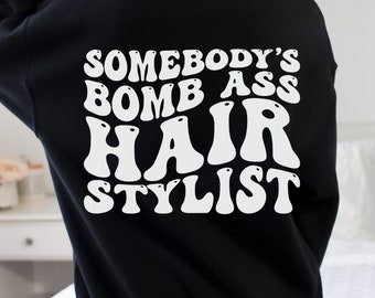 Bomb Ass Hair Dresser, Cosmetology Crew Neck, Hair Stylist Sweatshirt, Words on Back Crew, Hairstylist Sweatshirt