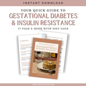 May include: A 27-page e-book titled "Your Quick Guide to Gestational Diabetes & Insulin Resistance" by Ashley King, RD, CDN. The cover features a plate of waffles with a brown background.