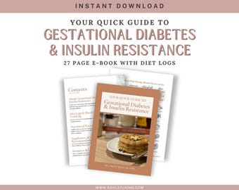 May include: A 27-page e-book titled "Your Quick Guide to Gestational Diabetes & Insulin Resistance" by Ashley King, RD, CDN. The cover features a plate of waffles with a brown background.