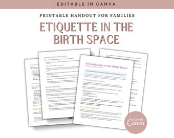 May include: A set of printable informational handouts titled Etiquette in the Birth Space, featuring black text on white paper. The documents include sections on how to help, reading the room, and an invitation to the birth space for guests.