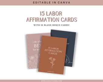 May include: Three affirmation cards with text: "15 Labor Affirmation Cards" and "i do what's best for my". The cards are in shades of brown, pink, and navy blue. The words "Editable in Canva" are at the top.