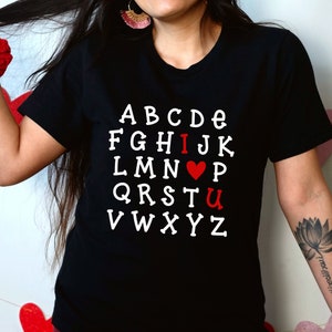 Alphabet I Love You Shirt, Teacher Valentines Day Shirt, Cute Valentines Day Gift, Valentines Day Shirt, Gift for Valentines Day