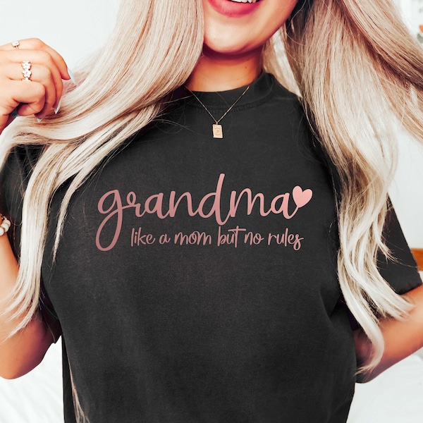 Grandma Like a Mom but No Rules Shirt, Shirt for Grandkids, Gift for Grandma, Mothers Day Gift, Cute Mothers Day Shirt for Grandmother