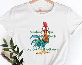 Funny Quote T Shirt, Rooster Humor Shirt, Sarcastic Shirt, Funny Chicken Shirt, Sometimes You Just Have To Say Cluck It And Walk Away shirt