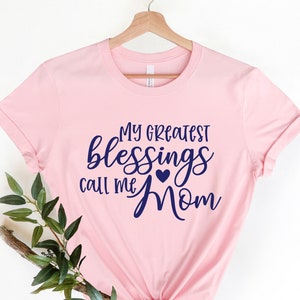 My Greatest Blessing Call me Mom Shirt, Mothers Day Gift, Mom Shirt, Mom Shirt, New Mom Shirt, New Mom Shirt,Mom Birthday Gift,Gift for Mom