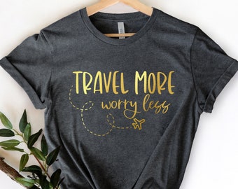 Travel More Worry less Shirt, Road Trip Shirt, Group Shirts, Road Tripping, Travel Shirt, traveler gift, gift for her, cute vacation shirt