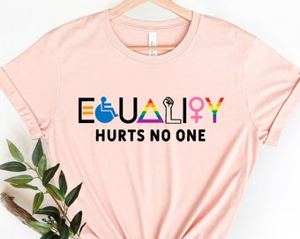 Equality Hurts No One Shirt, Black Lives Matter, Equal Rights, Pride Shirt, LGBT Shirt, Social Justice,Human Rights, Anti Racism, Gay Pride