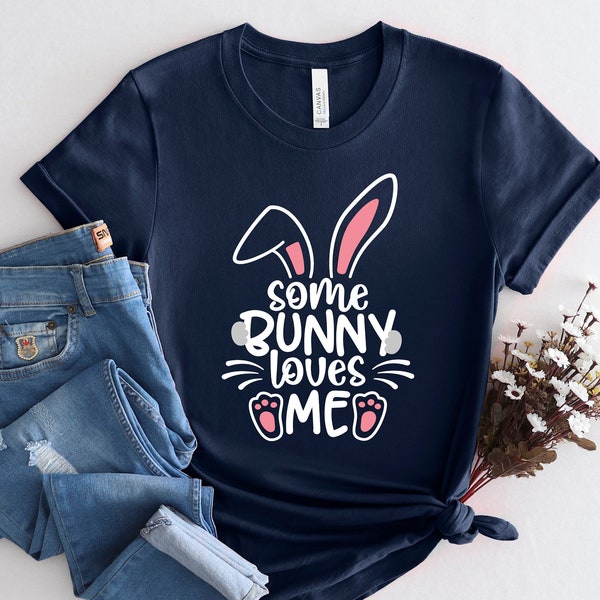 Some Bunny Loves Me Shirt, Cute Valentines Day Kids Shirt Cute Animal Toddler Shirt, Cute Easter Shirt, Easter bunny Shirt, Funny Easter Tee