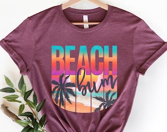 Beach Bum Shirt, Beach Shirt, Summer Shirt, Gift For Her, Summer Beach Shirt, Shirts For Friends, Besties Shirts, Fun Beach Shirt