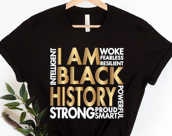 I am Black History Shirt, Black History Month Shirt, Black Lives Matter Shirt, Black History Month, BLM Shirt, Black Men Woman Civil Rights