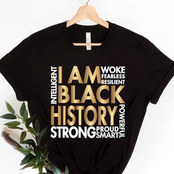 I am Black History Shirt, Black History Month Shirt, Black Lives Matter Shirt, Black History Month, BLM Shirt, Black Men Woman Civil Rights