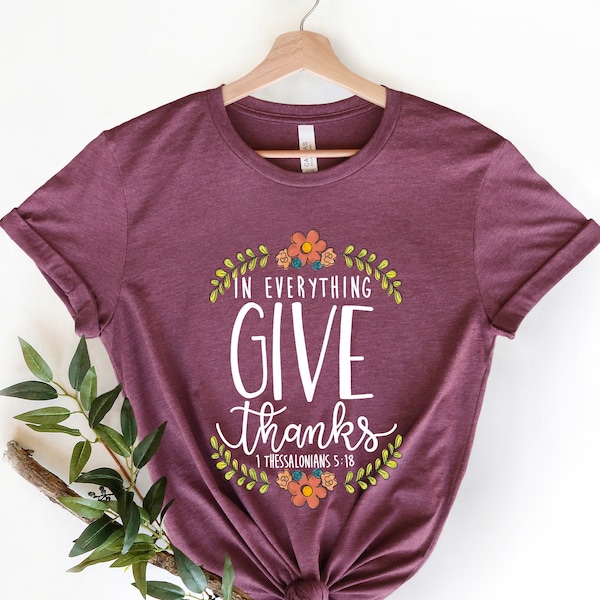 Thanksgiving Shirt, In Everything Things Give Thanks Shirt, Fall Shirt, Thanksgiving T-Shirt, Autumn Shirt Women, Mama Gift, In all things