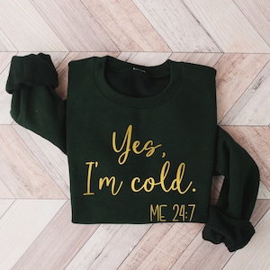 Sim, estou com frio, camisa 24:7, moletom de inverno, camisa de inverno, moletom literalmente congelante, lindo presente de inverno, presente para a temporada de férias