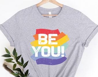 Be You Shirt, Rainbow Be You Shirt, LGBT Shirt, LGBT Shirt for Gift, Pride Shirt for Pride, Pride Gift, Pride Celebration Shirt