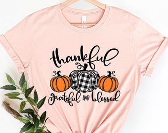 Thankful Grateful Blessed Shirt, Thanksgiving T-Shirt, Buffalo Plaid Thanksgiving Shirt, Thanksgiving Family Shirts, Thanksgiving Shirts