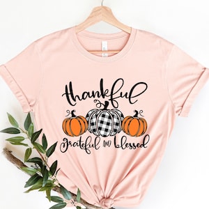Thankful Grateful Blessed Shirt, Thanksgiving T-Shirt, Buffalo Plaid Thanksgiving Shirt, Thanksgiving Family Shirts, Thanksgiving Shirts