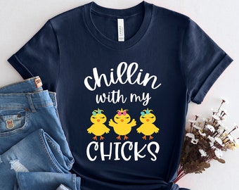Chilling with My Chicks Easter Shirt, Cute Easter Shirt, Easter Day Shirt, Easter Chicks Shirt, Kids Easter Shirt, Funny Boys Easter Shirt,