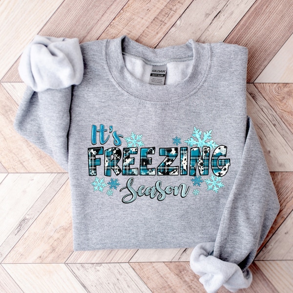 It's Freezing Season Shirt, Cute Sweatshirt, Winter Sweatshirt, Holiday Lover Gifts, Gift for Winter, Christmas Gift, Cute Winter Shirt