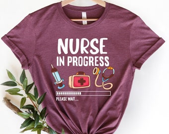 Nurse in Progress Please Wait Shirt, Nurse Life T Shirt, Nursing