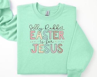 Silly Rabbit Easter is For Jesus Shirt, Easter Shirt, Rabbit Shirt, Easter Shirt Gift, Easter Tshirt, Christian Easter,Jesus Shirt