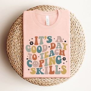 Its a Good Day to Teach Coping Skills Shirt, Cool Shirt For Teachers, Gift for Teachers, Back to School Shirt, Retro Style Shirt for Teacher