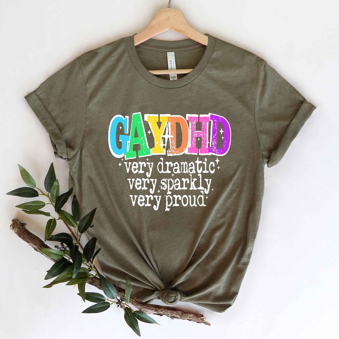 Sparkly Rights GAYDHD Very Proud Very Sparkly Shirt, Support LGBTQ Shirt, Pride Gift ...