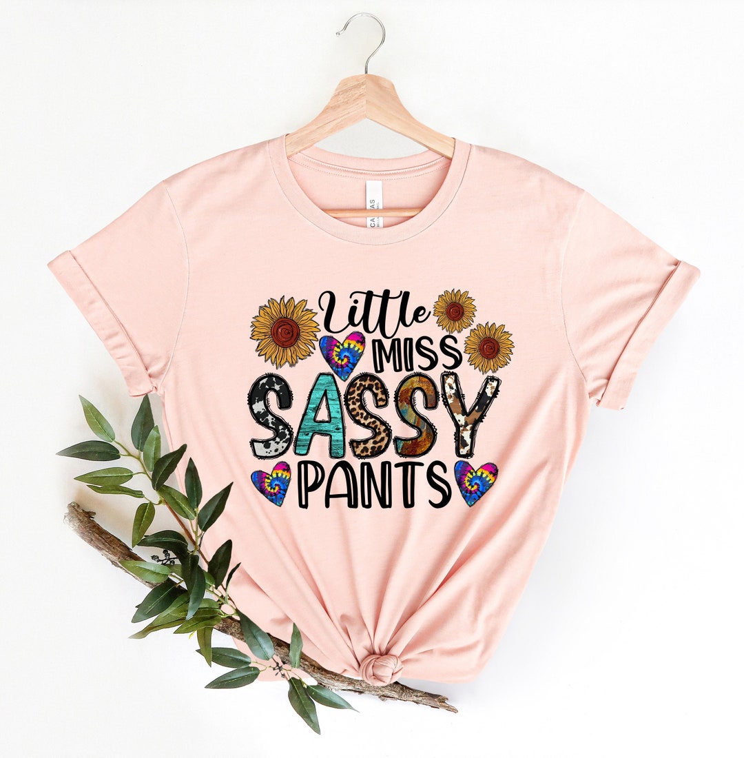 Little Miss Sassy Pants Sassy Girl Tee Women Hilarious Shirt Sassy Girl Shirt Sassy Gift Gift for Young Girls Trendy Shirts Sister Gift Etsy