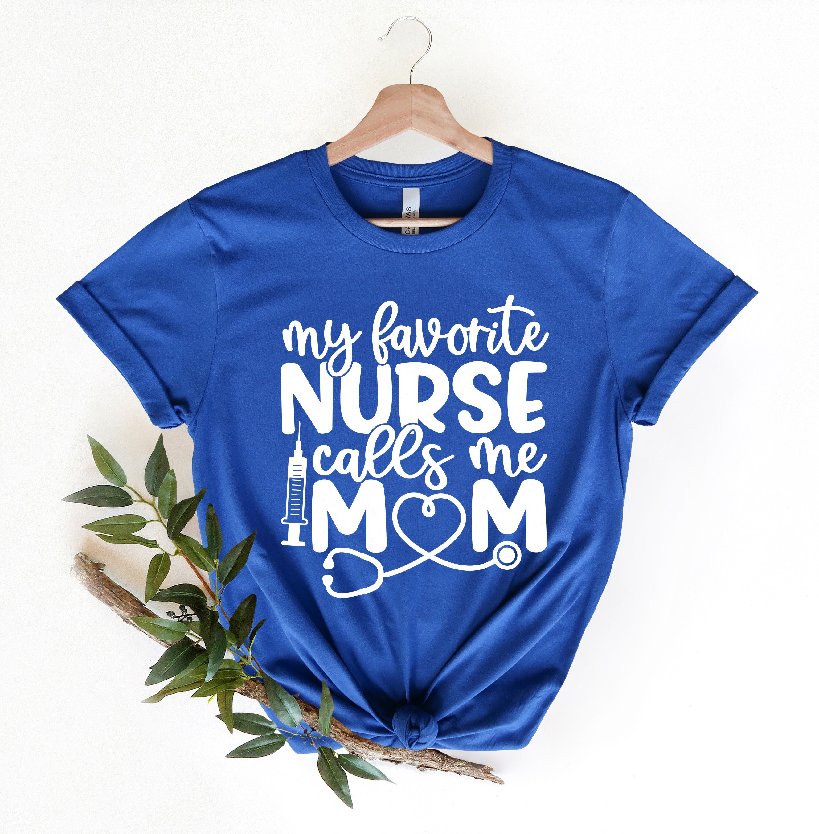 Womens My Favorite Nurse Calls Me Mom T-Shirt Proud Mother Tee Womens My Favorite Nurse Calls Me Mom T-Shirt Proud Mother Tee