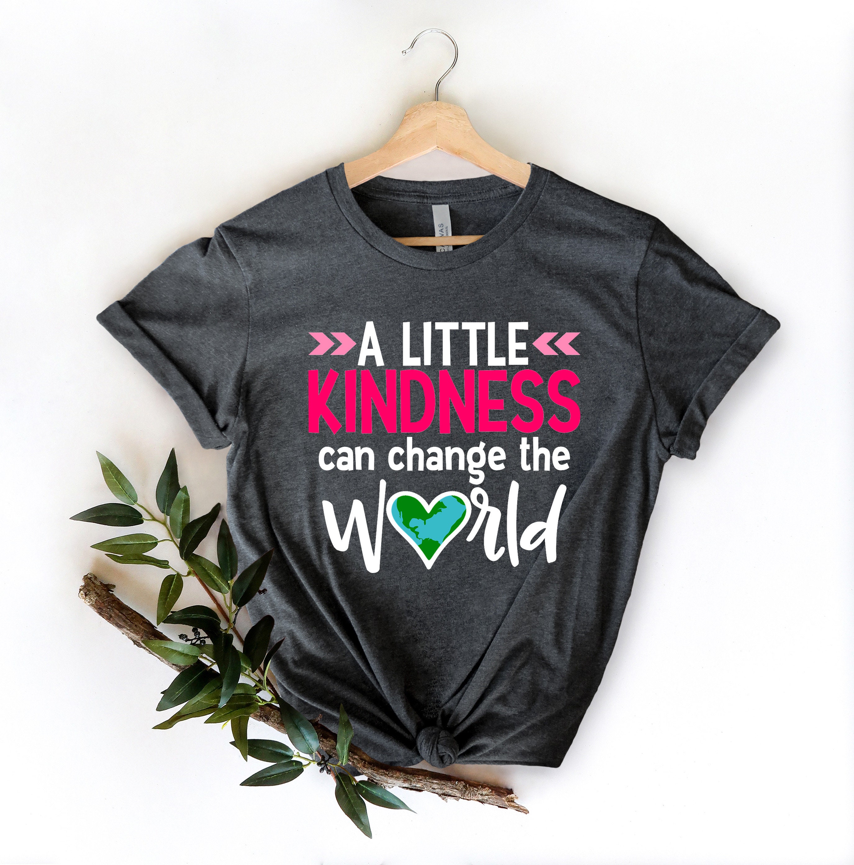 Kindness Will Change The World | Inspirational T-Shirt Kindness Will Change The World | Inspirational T-Shirt