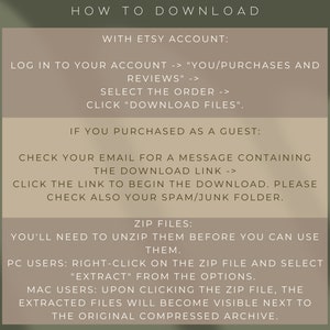 May include: A guide on how to download files, with text in white on a beige and olive green background. Instructions are provided for Etsy account holders and guests, including steps for unzipping files on PC and Mac.