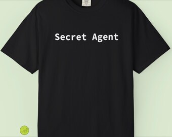 Secret Agent Shirt / Funny Spy T-Shirt / Last Minute Costume / Sarcastic Text Shirt