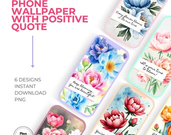 Fondo de pantalla floral para teléfono con citas inspiradoras: 6 diseños para vibras positivas (descarga PNG instantánea)
