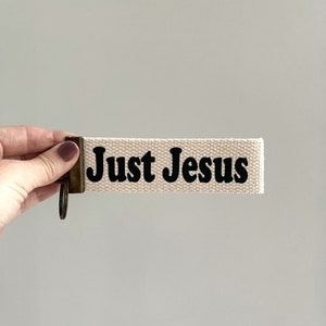 JUST JESUS Keychain, Encouraging Keychain, Canvas Key Wristlet, Key Fob, Inspirational Words, Christian Gift, Keychain, Faith, Truth