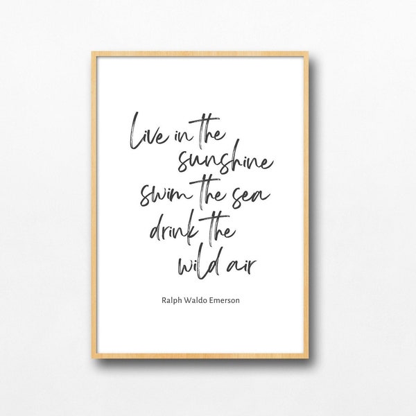 Live in the Sunshine, Swim the Sea, Drink the Wild Air Ink Cursive Typography Quote, Ralph Waldo Emerson, Boho Travel Wanderlust Adventure